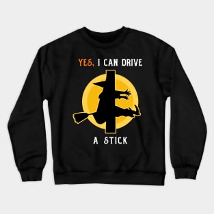yes i can drive a stick , failed edition Crewneck Sweatshirt